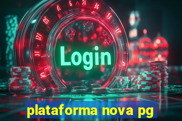 plataforma nova pg